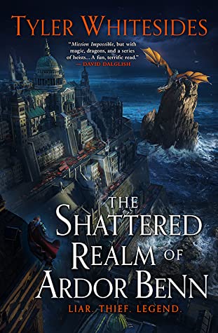 The Shattered Realm of Ardor Benn by Tyler Whitesides