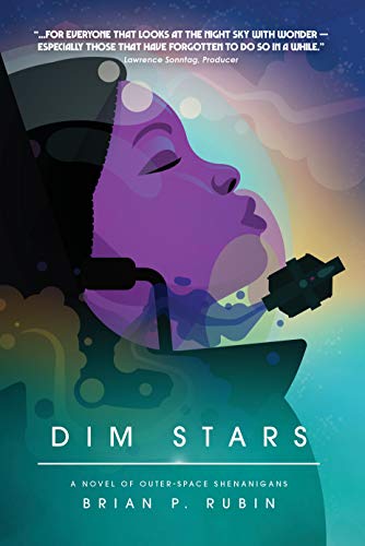 Dim Stars: A Novel of Outer-Space Shenanigans by [Brian P. Rubin]