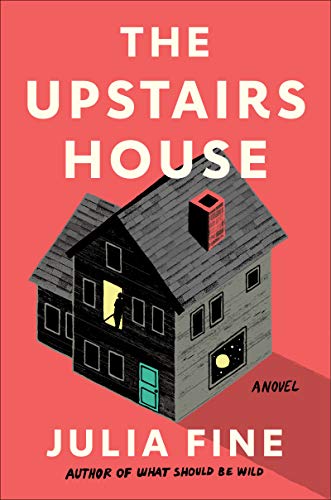 The Upstairs House: A Novel by [Julia Fine]