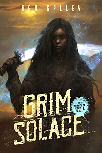 Grim Solace (The Chasing Graves Trilogy Book 2) by [Galley, Ben]