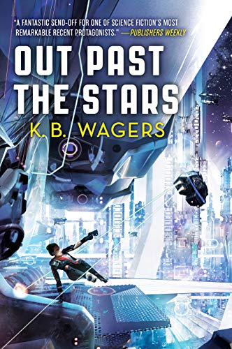 Out Past the Stars (The Farian War Book 3) by [K. B. Wagers]