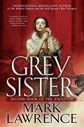 Grey Sister (Book of the Ancestor) by [Lawrence, Mark]