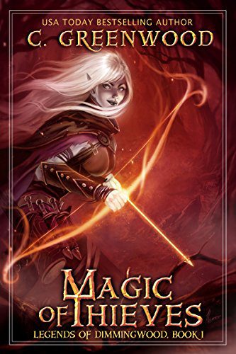 Magic of Thieves (Legends of Dimmingwood Book 1) by [C. Greenwood]
