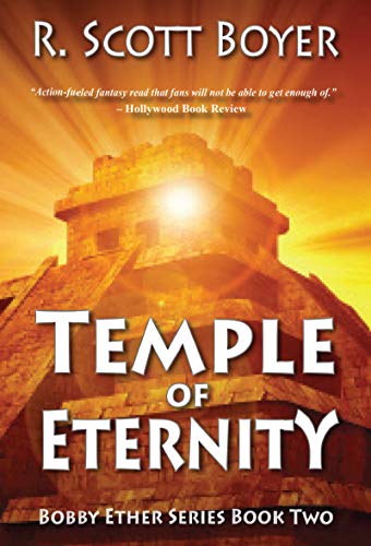 Temple of Eternity (Bobby Ether Series Book 2) by [R. Scott Boyer]