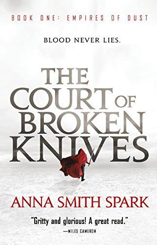 The Court of Broken Knives (Empires of Dust) by [Smith Spark, Anna]