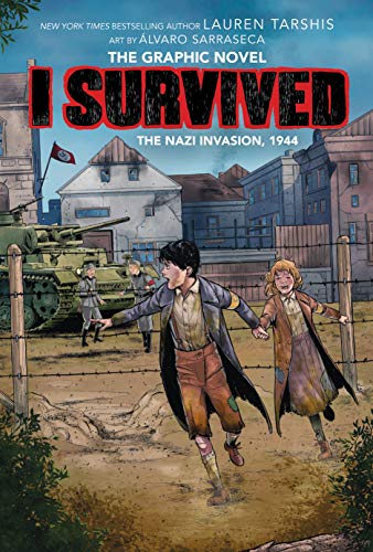 I Survived the Nazi Invasion, 1944 (I Survived Graphic Novel #3): A Graphix Book (I Survived Graphic Novels) by [Lauren Tarshis, Álvaro Sarraseca]