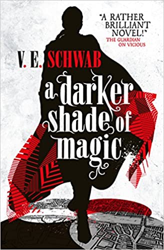 A Darker Shade of Magic by [V E Schwab]