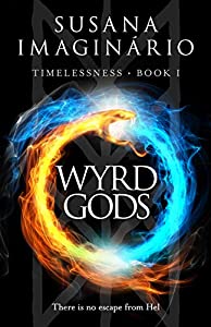 Wyrd Gods (Timelessness Book 1)