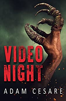 Video Night: A Novel of Alien Horror by [Cesare, Adam]
