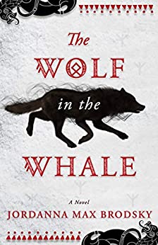The Wolf in the Whale by [Brodsky, Jordanna Max]