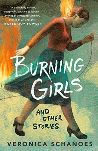 Burning Girls and Other Stories by [Veronica Schanoes]