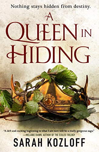 A Queen in Hiding (The Nine Realms Book 1) by [Sarah Kozloff]