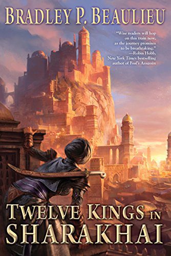 Twelve Kings in Sharakhai (Song of Shattered Sands Book 1) by [Bradley P. Beaulieu]
