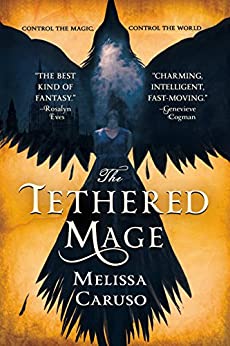 The Tethered Mage (Swords and Fire Book 1) by [Caruso, Melissa]
