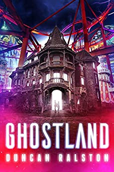 Ghostland by [Ralston, Duncan]