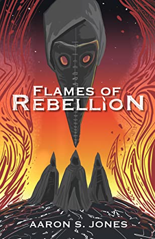 Flames of Rebellion (The Broken Gods #1) by Aaron S. Jones