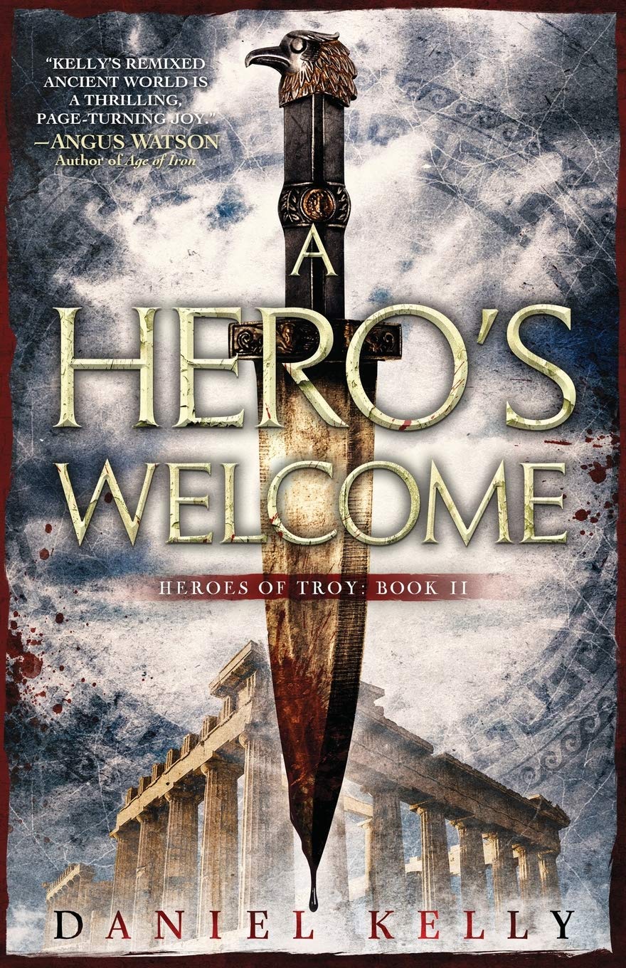 A Hero's Welcome (Heroes of Troy): Amazon.co.uk: Kelly, Daniel:  9781838047207: Books