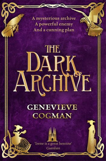 David on Twitter: "The Dark Archive by @GenevieveCogman is out in a couple  of days from @panmacmillan. Irene is back - but she's in lots of trouble.  My #review #InvisibleLibrary #Fantasy #BookBlogger