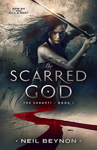 The Scarred God (The Shaanti Book 1) by [Neil Beynon]