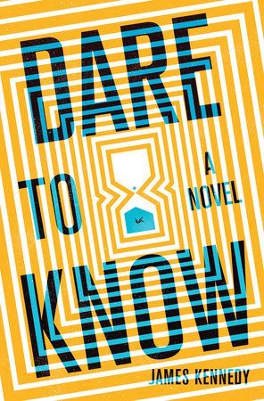 The cover for Dare to Know by James Kennedy. It has an hourglass in the centre with yellow lines radiating from it.