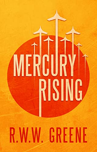 Mercury Rising by [R.W.W. Greene]