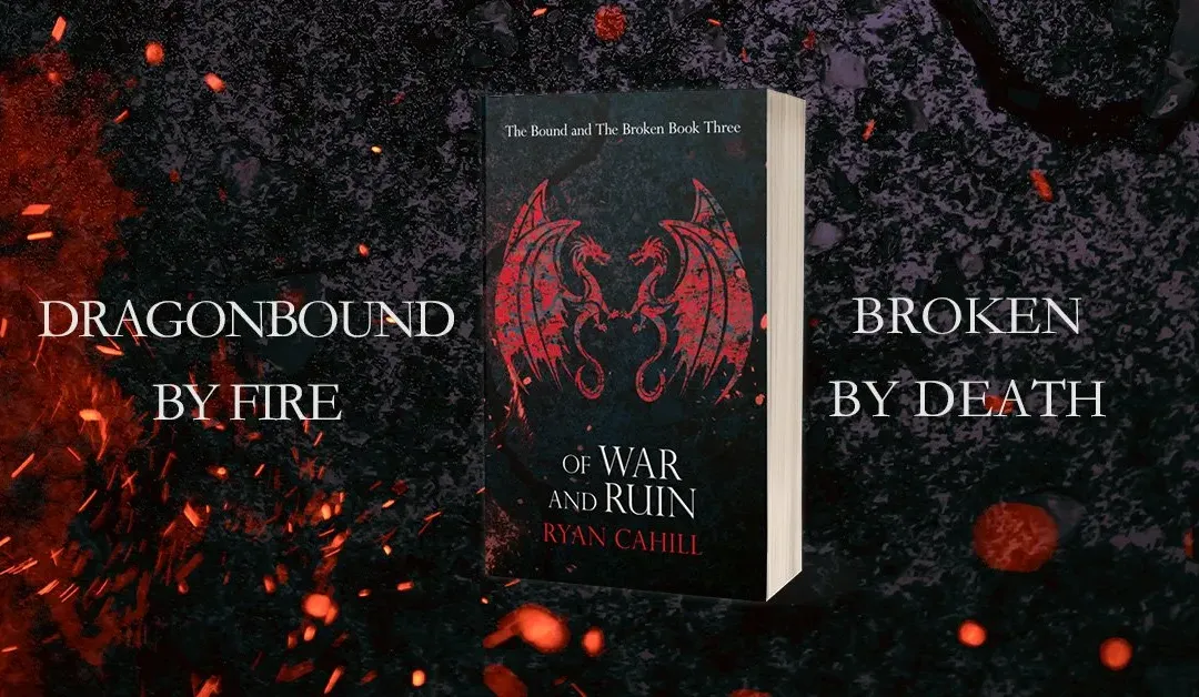 Review Of War and Ruin (The Bound and the Broken 3) by Ryan Cahill FanFiAddict