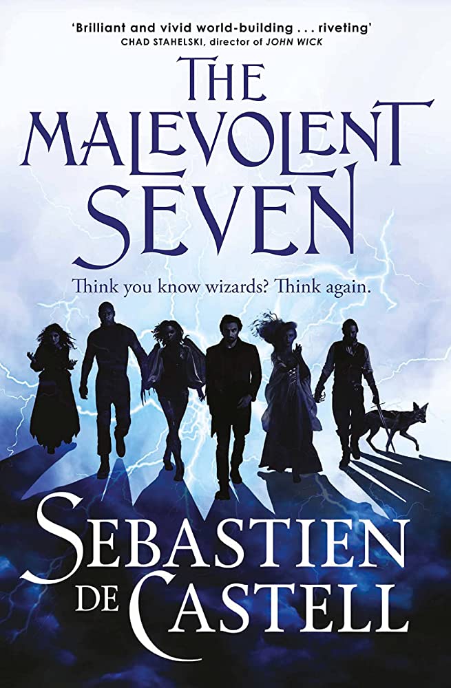 The Malevolent Seven  Sebastien de Castell