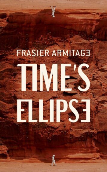 The cover for Time’s Ellipse by Frasier Armitage