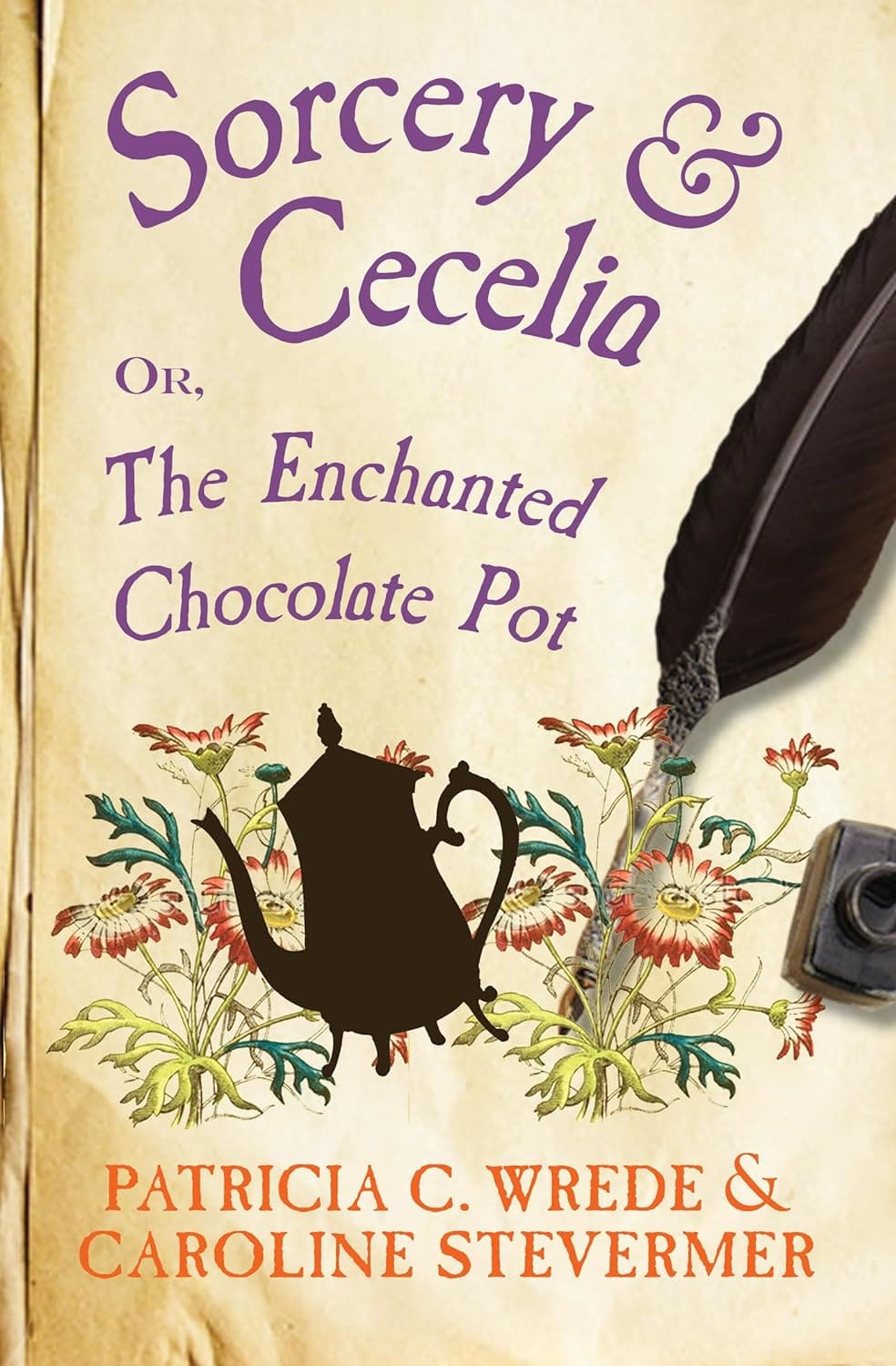 Sorcery & Cecelia: or The Enchanted Chocolate Pot by Patricia C. Wrede and Caroline Stevermer