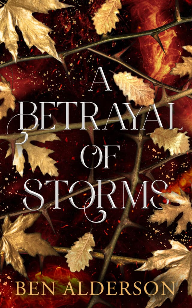 A Betrayal of Storms by Ben Alderson 