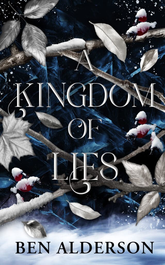 A Kingdom of Lies by Ben Alderson