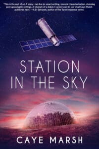 Station in the Sky by Caye Marsh