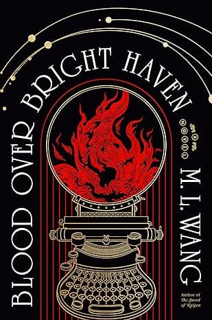 Blood Over Bright Haven by ML Wang