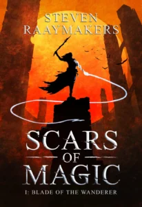 Blade of the Wanderer by Steven Raaymakers Scars of Magic #1