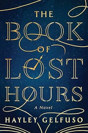 The Book of Lost Hours by Hayley Gelfuso