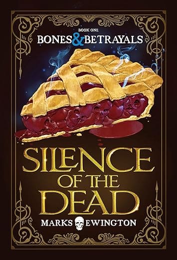 Bones and Betrayals: Silence of the Dead - a fantasy murder mystery