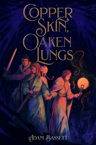 Copper Skin, Oaken Lungs by Adam Bassett