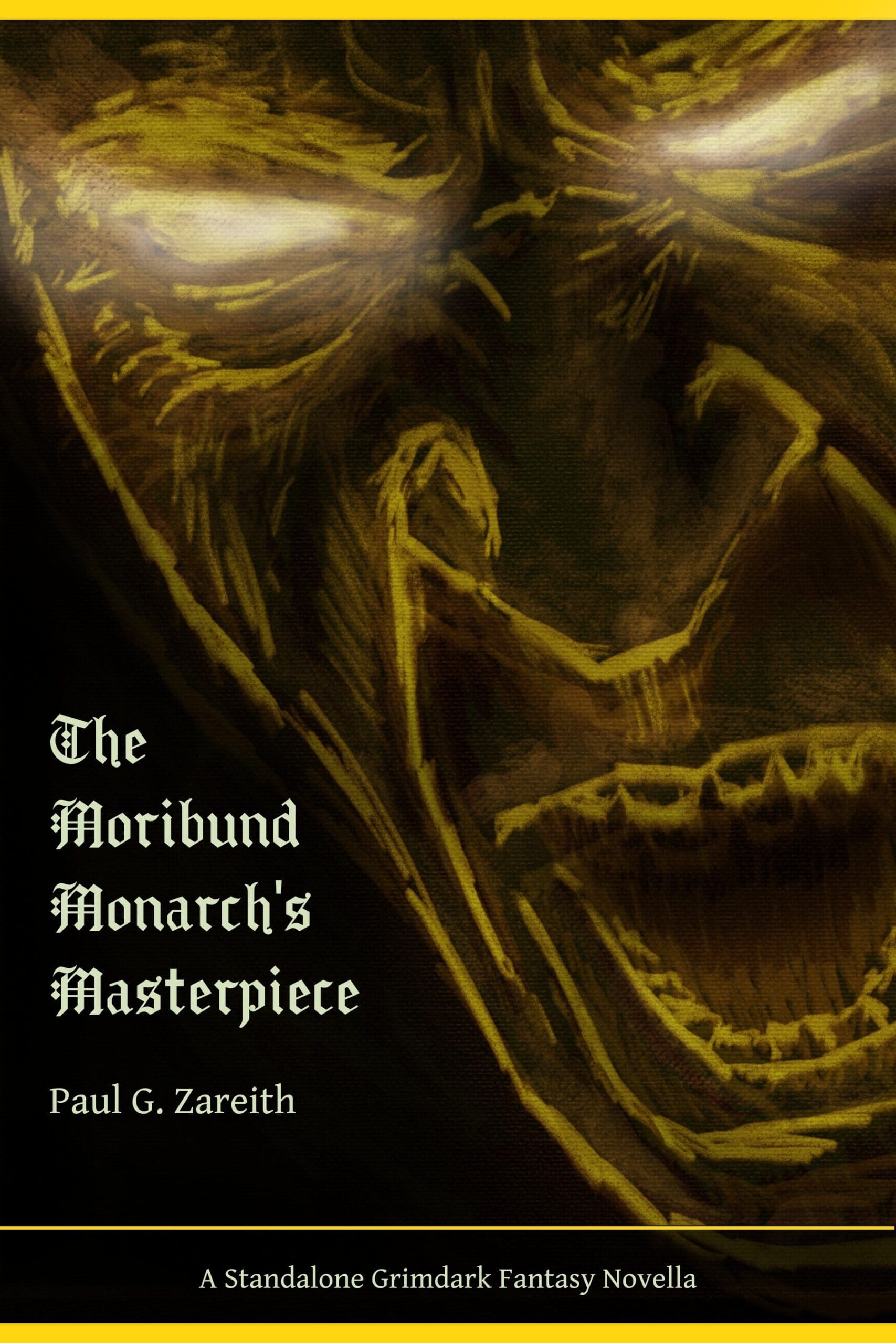 The Moribund Monarch’s Masterpiece by Paul G. Zareith