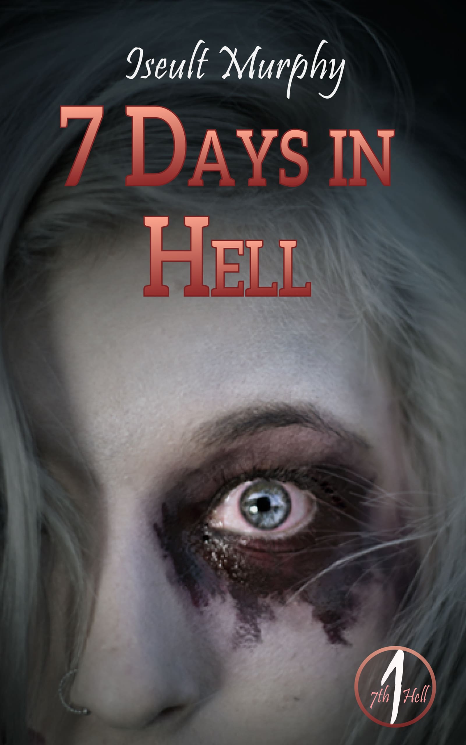 7 Days in Hell by Iseult Murphy