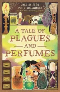 A Tale of Plagues and Perfumes by Jake Halpern & Peter Kujawinski