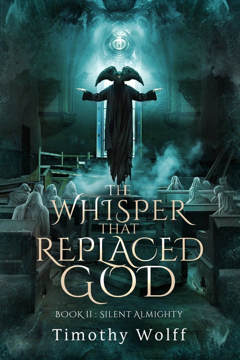 The Whisper that Replaced God Part II Silent Almighty by Timothy Wolff