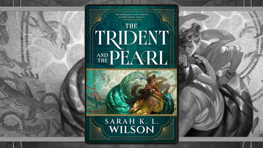 The Trident and the Pearl by Sarah K.L. Wilson - Blog Post