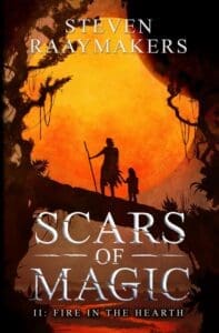 Fire in the Hearth (Scars of Magic #2) by Steven Raaymakers