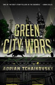 Green City Wars by Adrian Tchaikovsky