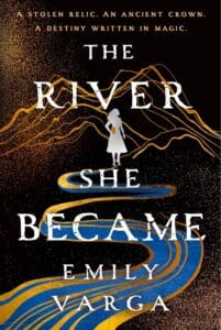 The River She Became by Emily Varga