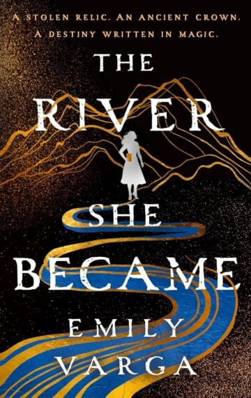 The River She Became by Emily Varga